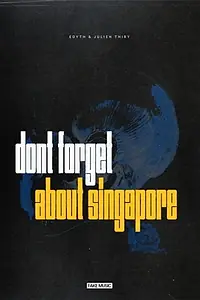 Главный постер фильма «Don't Forget About Singapore (2015)»