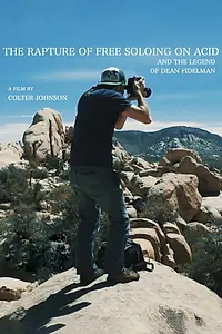Главный постер фильма «The Rapture of Free Soloing on Acid (2020)»