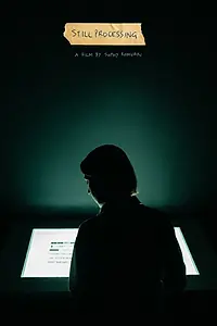Постер к фильму «Still Processing (2020)»