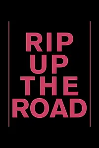 Главный постер фильма «Rip Up the Road (2019)»