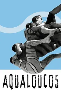 Постер к фильму «Aqualoucos (2017)»
