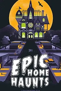 Главный постер фильма «Epic Home Haunts (2018)»