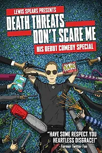 Главный постер фильма «Lewis Spears: Death Threats Don't Scare Me (2018)»