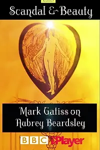 Главный постер фильма «Scandal & Beauty: Mark Gatiss on Aubrey Beardsley (2020)»