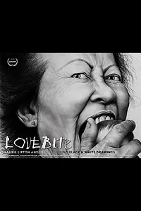 Главный постер фильма «Love Bite: Laurie Lipton and Her Disturbing Black & White Drawings (2016)»