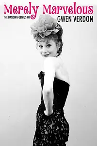 Постер к фильму «Merely Marvelous: The Dancing Genius of Gwen Verdon (2019)»