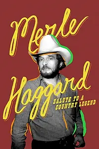 Постер к фильму «Merle Haggard: Salute to A Country Legend (2020)»