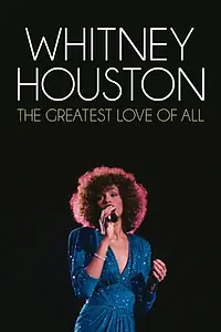 Главный постер фильма «The Greatest Love of All: Whitney Houston (2012)»