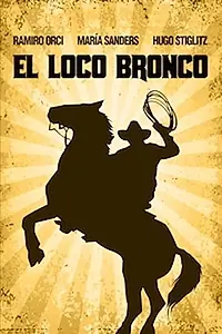 Главный постер фильма «El loco Bronco (1989)»