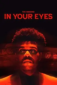 Постер к фильму «The Weeknd: In Your Eyes (2020)»