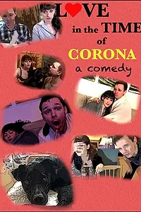 Главный постер сериала «Love in the Time of Corona: A Comedy (2020)»