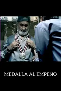 Постер к фильму «Medalla al empeño (2004)»