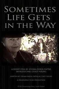 Главный постер фильма «Sometimes Life Gets In The Way (2012)»