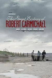 Главный постер фильма «Великий экстаз Роберта Кармайкла (2005)»