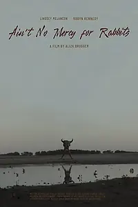 Постер к фильму «Ain't No Mercy for Rabbits (2020)»