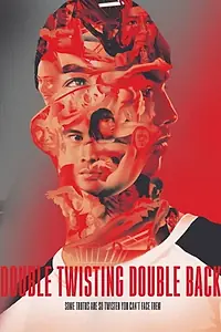 Постер к фильму «Double Twisting Double Back (2018)»