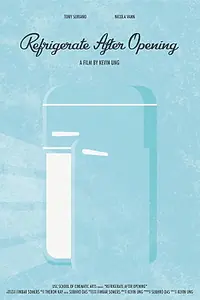 Постер к фильму «Refrigerate After Opening (2021)»