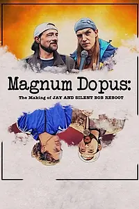 Главный постер фильма «Magnum Dopus: The Making of Jay and Silent Bob Reboot (2020)»