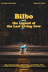 Постер к фильму «Bilbo and the Legend of the Last Living Cow (2022)»