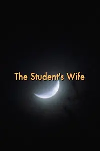 Главный постер фильма «The Student's Wife (2019)»