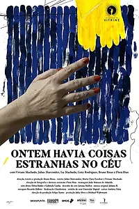 Главный постер фильма «Ontem Havia Coisas Estranhas no Céu (2019)»