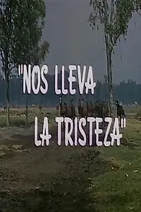 Главный постер фильма «Nos lleva la tristeza (1965)»