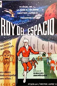 Постер к мультфильму «Roy del espacio (1983)»