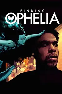 Главный постер фильма «Finding Ophelia (2021)»