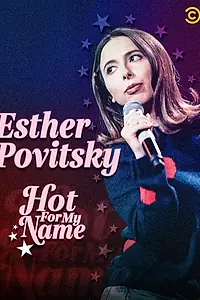 Постер к фильму «Esther Povitsky: Hot for My Name (2020)»