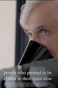 Главный постер фильма «People Who Pretend to Be Crows in Their Spare Time (2019)»