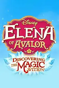 Постер к мультсериалу «Elena of Avalor: Discovering the Magic Within (2019)»