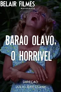 Главный постер фильма «Barão Olavo, o Horrível (1970)»