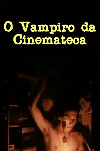 Главный постер фильма «O Vampiro da Cinemateca (1977)»