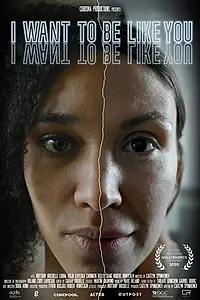 Главный постер фильма «I Want to Be Like You (2020)»