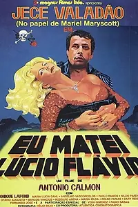 Постер к фильму «Eu Matei Lúcio Flávio (1979)»