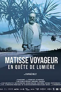 Постер к фильму «Matisse voyageur, en quête de lumière (2020)»