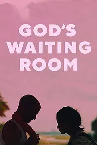 Главный постер фильма «God's Waiting Room (2022)»
