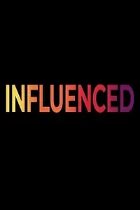 Постер к фильму «Influenced (2020)»
