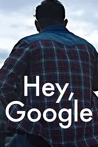 Постер к фильму «Hey Google (2020)»