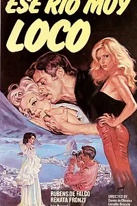 Главный постер фильма «Este Rio Muito Louco (1977)»