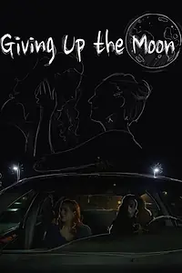 Главный постер фильма «Giving Up the Moon (2020)»