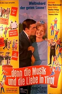 Постер к фильму «...denn die Musik und die Liebe in Tirol (1963)»