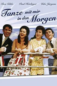 Главный постер фильма «Tanze mit mir in den Morgen (1962)»