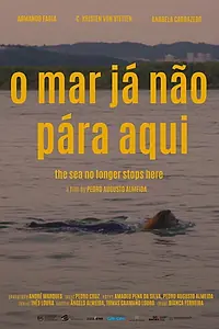 Главный постер фильма «O Mar Já Não Pára Aqui (2020)»