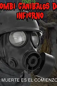 Главный постер фильма «Covid 19 Zombi Canibales del Infierno (2020)»