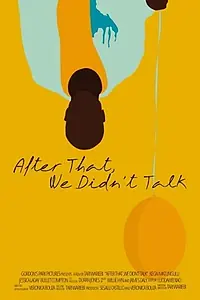 Постер к фильму «After That, We Didn't Talk (2020)»