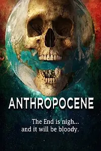 Постер к фильму «Антропоцен (2020)»