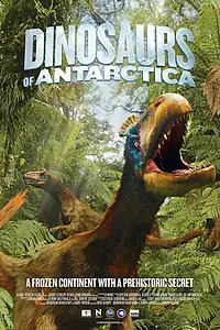 Главный постер фильма «Dinosaurs of Antarctica (2020)»