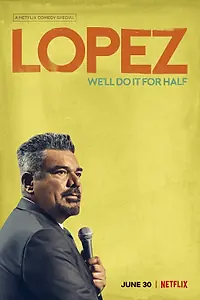 Главный постер фильма «George Lopez: We'll Do It for Half (2020)»