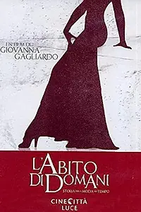 Постер к фильму «L'abito di domani - Storia della moda nel tempo (2009)»